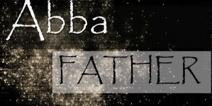 Abba – reiškia didžiausią artumą